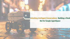 Building a Slack Bot for Google AgentSpace.