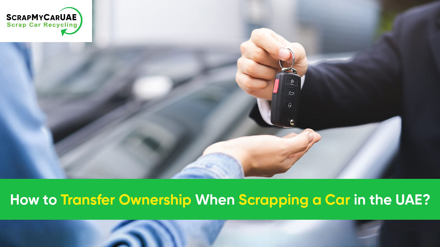 How to Transfer Ownership When Scrapping a Car in the UAE?