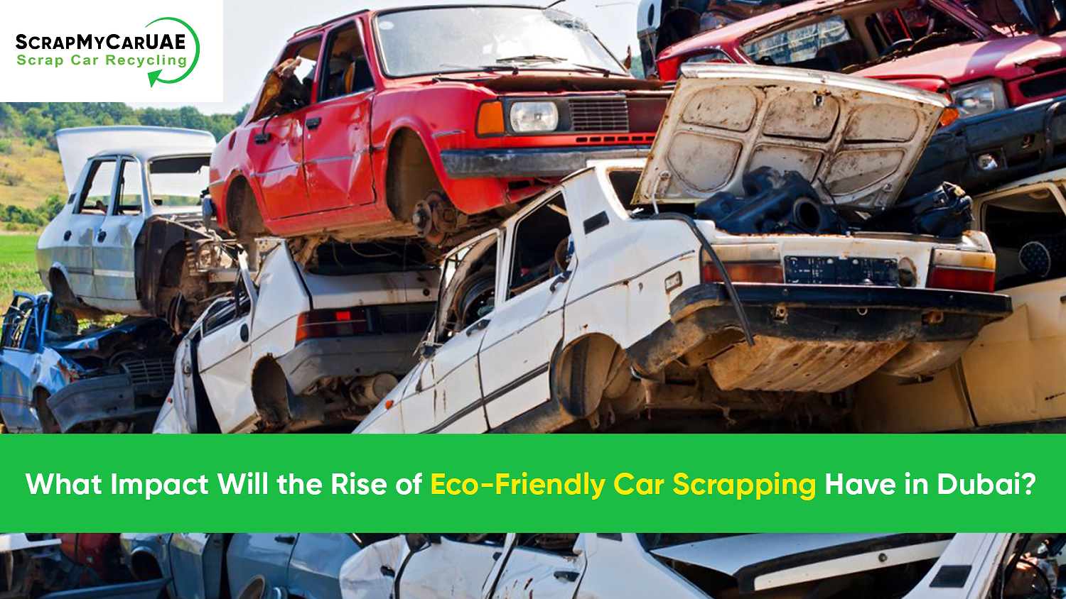 What Impact Will the Rise of Eco-Friendly Car Scrapping Have in Dubai?
