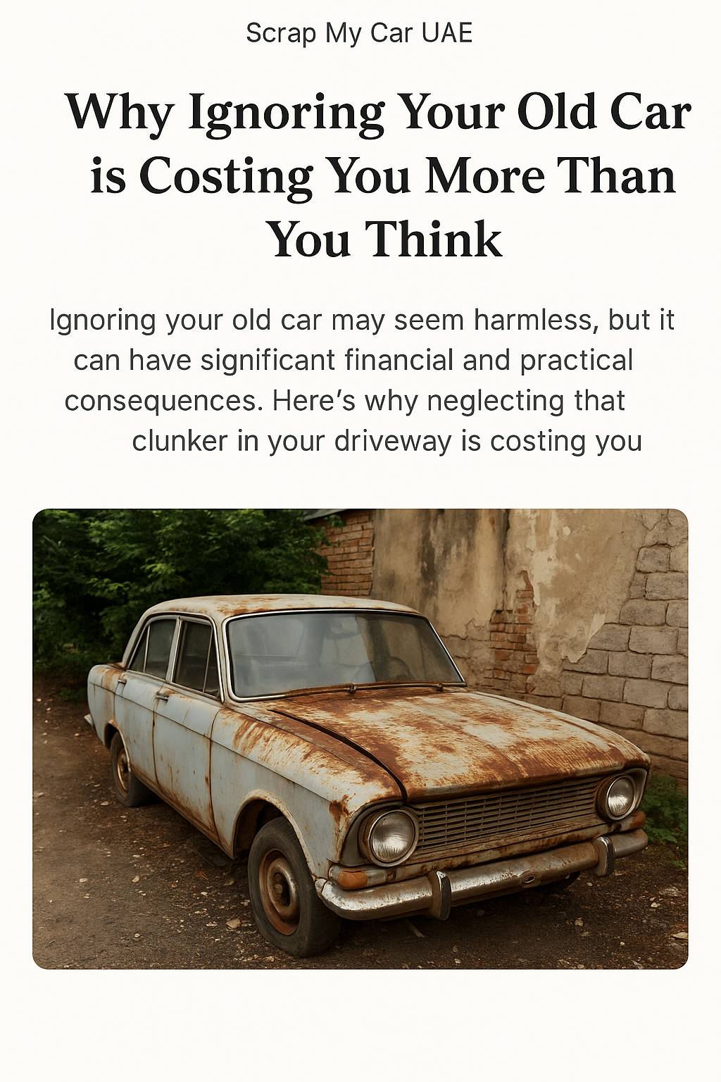 Old car with rust in front of a brick wall and greenery. Text warns of hidden costs of ignoring it, titled "Why Ignoring Your Old Car..."