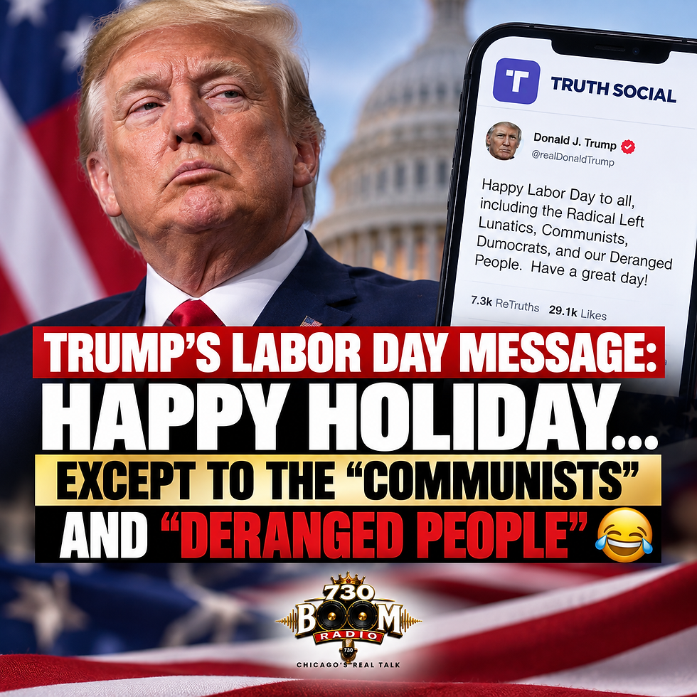 730 BOOM Radio news graphic featuring President Donald Trump alongside a Truth Social-style Labor Day post with the U.S. Capitol and American flags in the background. Headline reads, “Trump Turned His Labor Day Message Into a Whole Damn Roast Session.”