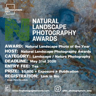 Natural Landscape Photography Awards - Photo of the Year Open Call