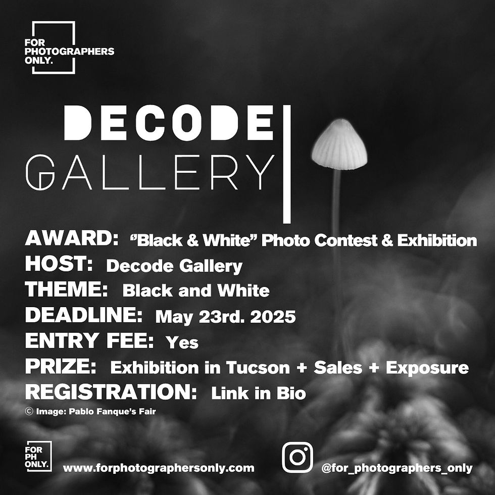 Decode Gallery - ''Black and White'' Photography Contest
