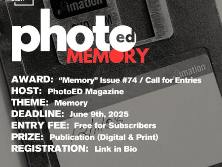 PhotoEd Magazine - ''Memory'' Issue #74 Call for Entries