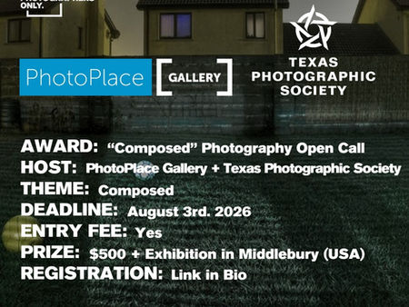 PhotoPlace Gallery and Texas Photographic Society - "Composed" Photography Open Call