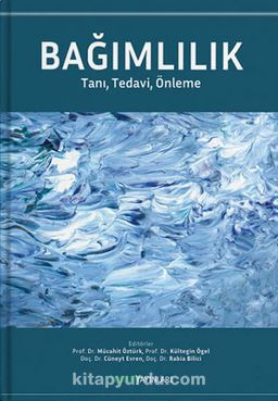 Bağımlılık - Tanı, Tedavi, Önleme