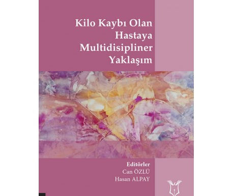 Kilo Kaybı Olan Hastaya Multidisipliner Yaklaşım
