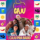 Feijoada do Caju Pra Baixo