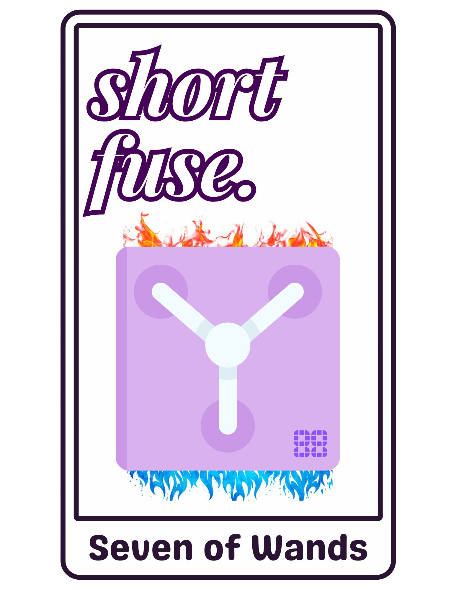7 of Wands - short fuse.