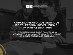 CANCELAMENTO DOS SERVIÇOS DE TELEFONIA MÓVEL, FIXA E TV POR ASSINATURA
