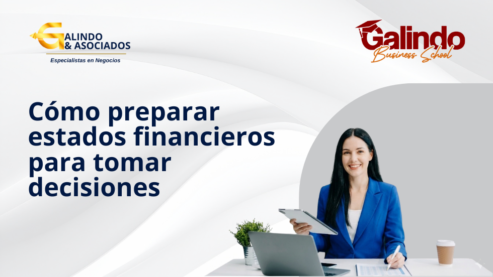 Cómo preparar estados financieros para tomar decisiones
