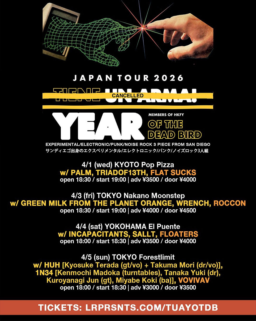 Year of the Dead Bird JAPAN TOUR 2026
