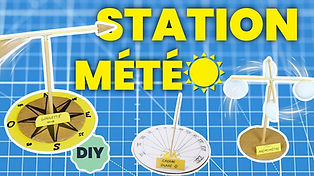 Comment fabriquer une station météo composée d’un cadran solaire, d’une girouette, d’un anémomètre, et d’un pluviomètre pour prédire le temps qu’il fera demain ?
