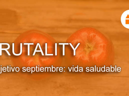 Objetivo septiembre: vida saludable con Frutality