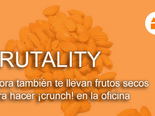 Frutality, ahora también te llevan frutos secos para hacer ¡crunch! en la oficina #VítaminateMientra