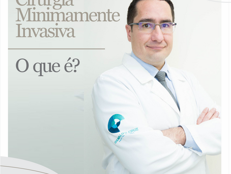 Você sabe o que é cirurgia minimamente invasiva?