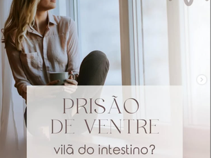 Prisão de ventre - vilão do intestino?