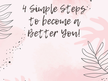 4 simple Steps to become a Better You