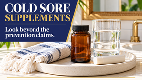COLD SORE SUPPLEMENTS: Look beyond the prevention claims. Island Pharmacy TCI.