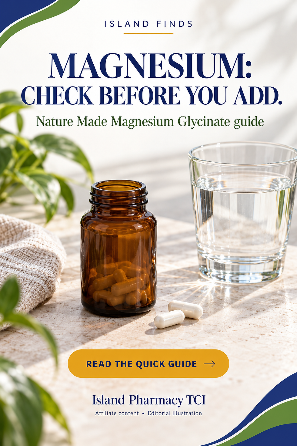 Island Finds editorial illustration of an amber bottle, capsules and water. Text: Magnesium: Check before you add.