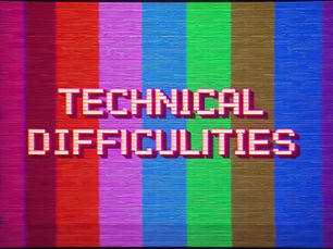 Technical Difficulties screen graphic with pixelated text logo