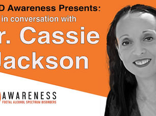 FASD Awareness in conversation with… Dr Cassie Consultant Clinical Psychologist
