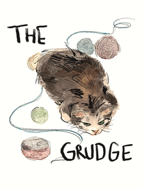 Anyu Liu, illustration of a grumpy cat with the text reading, The Grudge