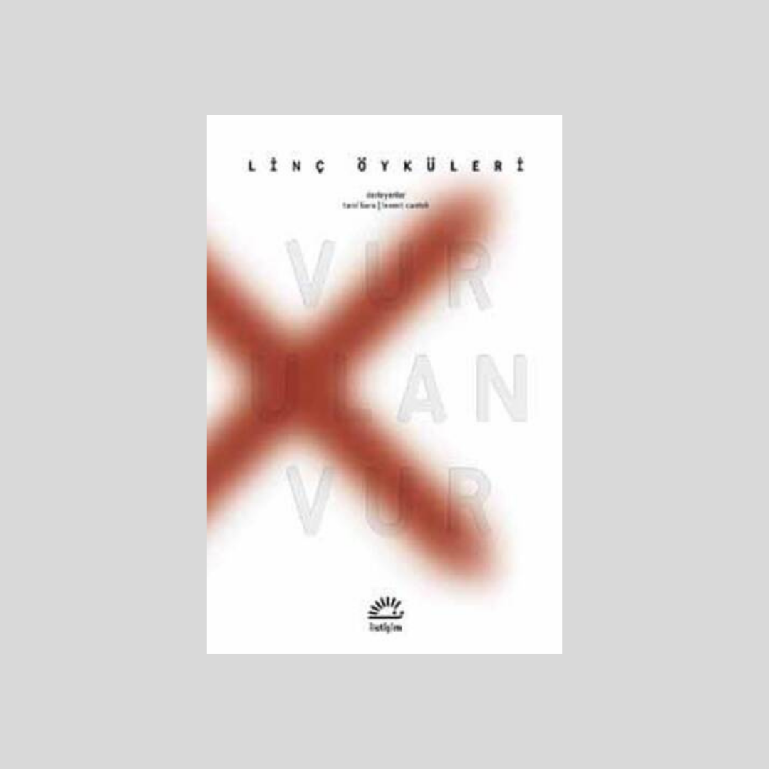 Vur Ulan Vur Linç Öyküleri