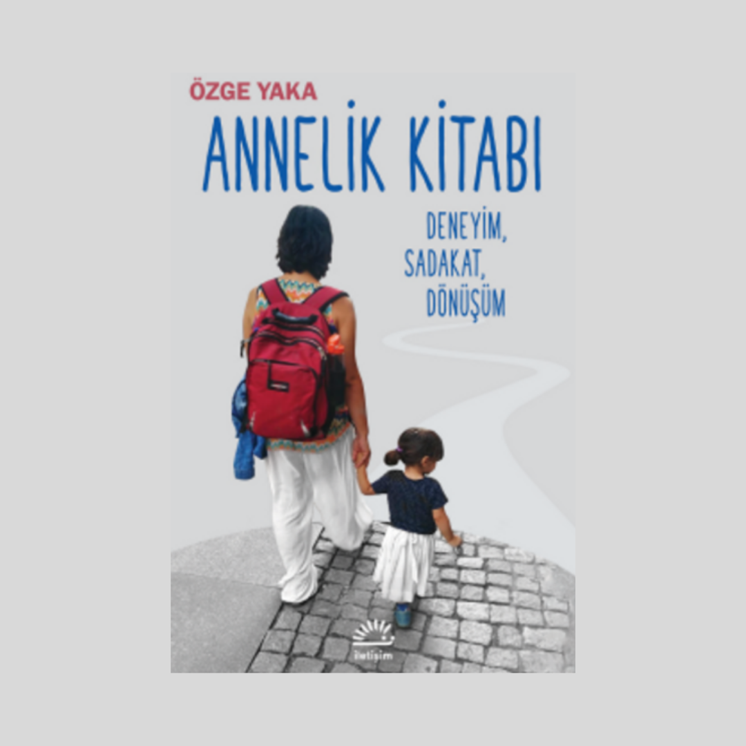 Annelik Kitabı Deneyim, Sadakat, Dönüşüm