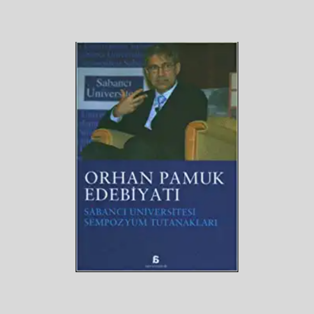Orhan Pamuk Edebiyatı Sempozyum Tutanakları