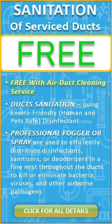 Duct Sanitation - FREE with Air-Duct Cleaning Service