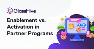 Enablement vs. Activation in Partner Programs