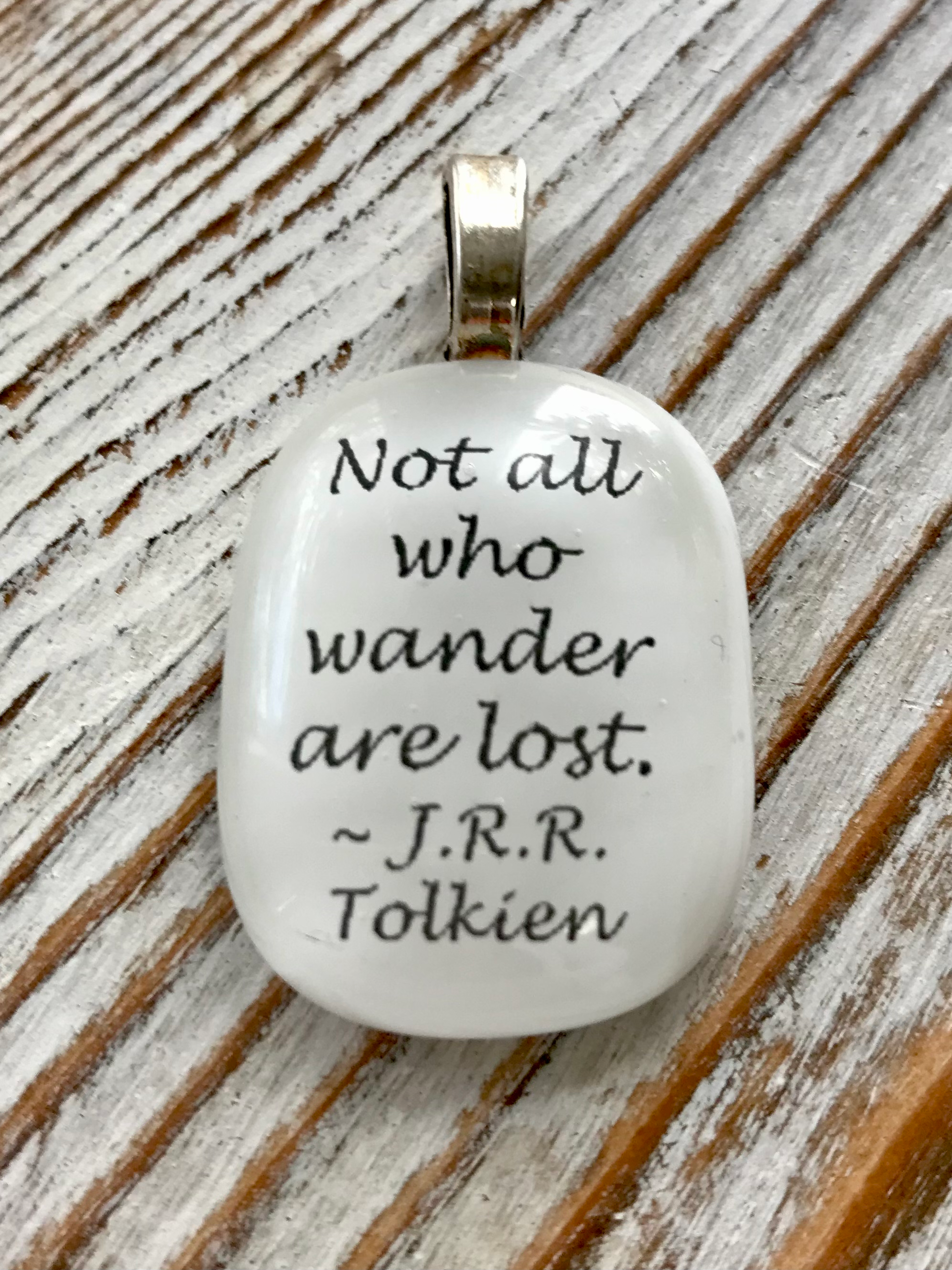 Not all who wander are lost Fused Glass pendant with waxed cord or chain
