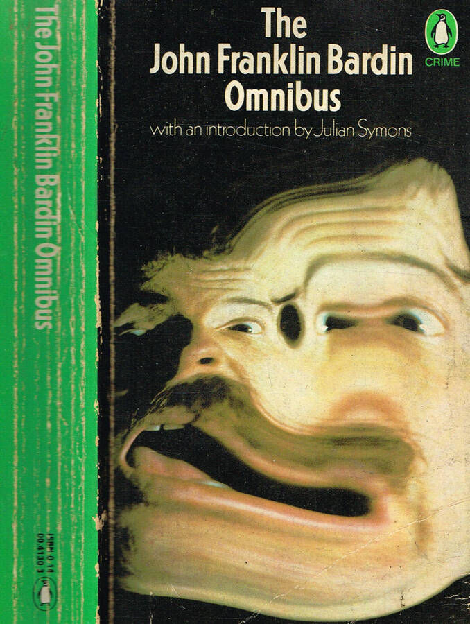 The John Franklin Bardin Omnibus Book, with a black and green cover with a picture of a distorted human face.