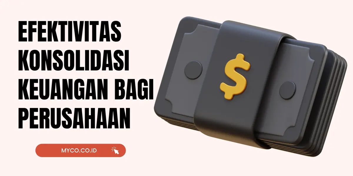 Efektivitas konsolidasi keuangan