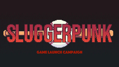 Game Launch Proposal -Sluggerpunk