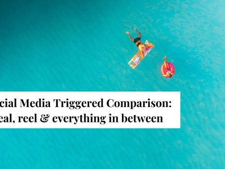 Social Media Triggered Comparison: real, reel & everything in between