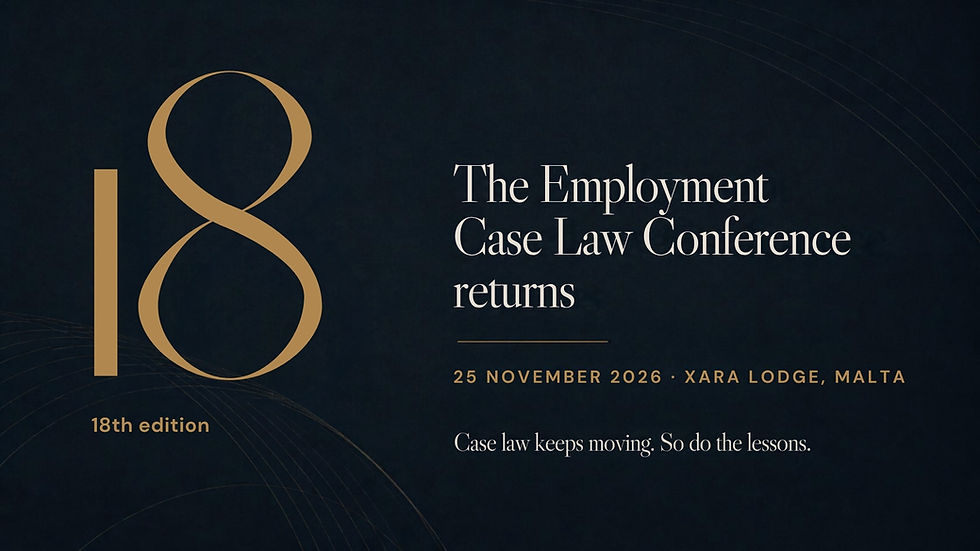 The Employment Case Law Conference returns: 18th edition, 25 November 2026, Xara Lodge, Malta