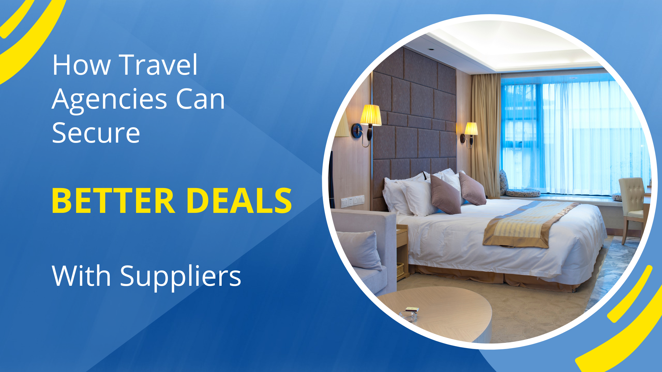 How Travel Agencies Can Secure Better Deals with Suppliers