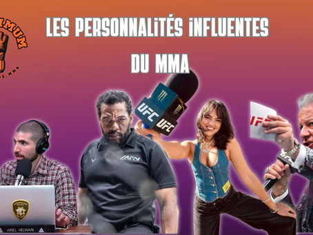 Les personnalités les plus influentes du MMA !