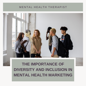 The importance of diversity and inclusion in mental health marketing