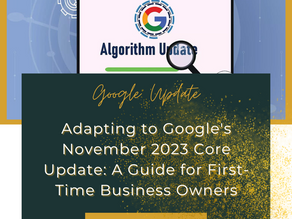 Adapting to Google's November 2023 Core Update: A Guide for First-Time Business Owners