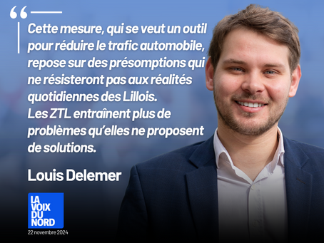 🗞️ La Voix du Nord : Louis Delemer « Les ZTL entraînent plus de problèmes qu’elles ne proposent de solutions »