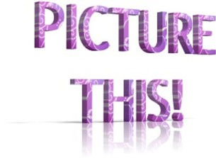 Image of the words Picture This! written in 3-D