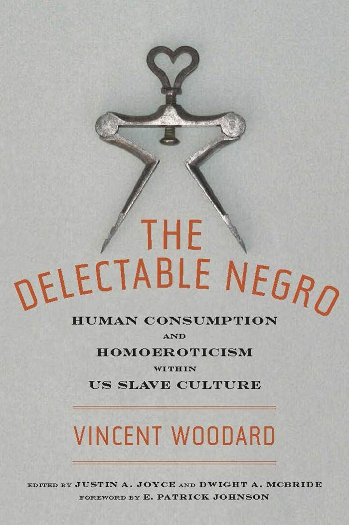 The Delectable Negro: Human Consumption and Homoeroticism Within US Slave Cultur