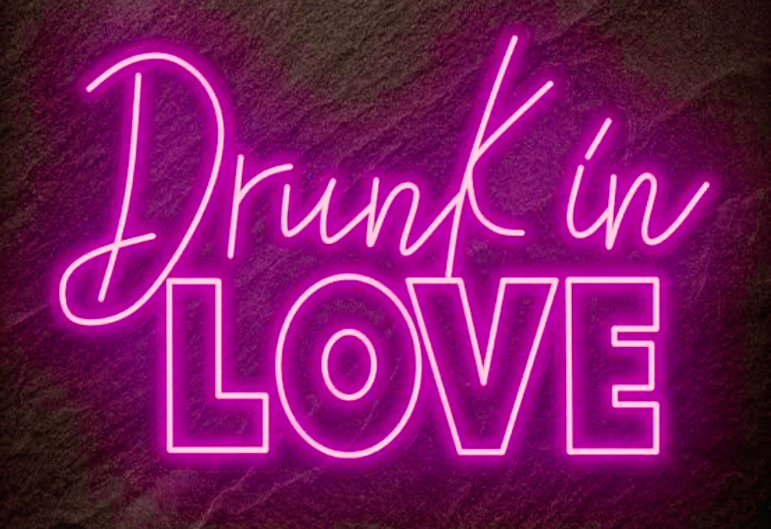 Drunk in LOVE