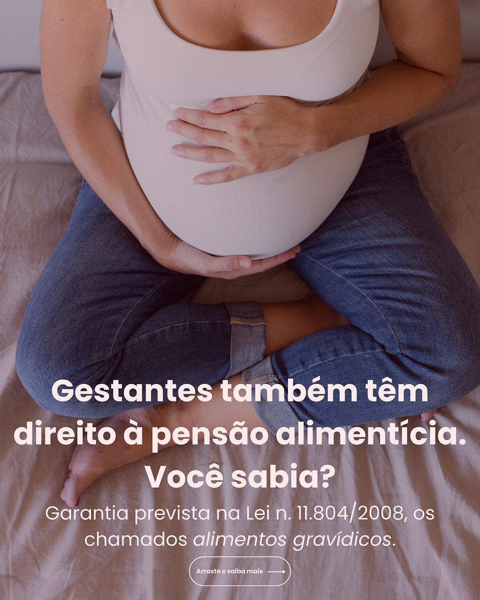Gestantes também têm direito à pensão alimentícia. Você sabia?