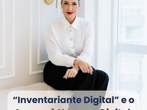 “Inventariante Digital” e o Acesso à Herança Digital.