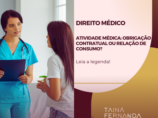 Atividade médica: obrigação contratual ou relação de consumo?