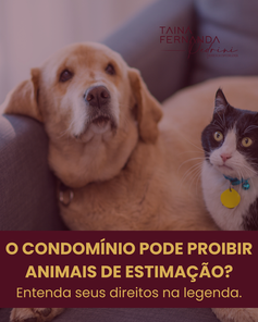 O CONDOMÍNIO PODE PROIBIR ANIMAIS DE ESTIMAÇÃO?